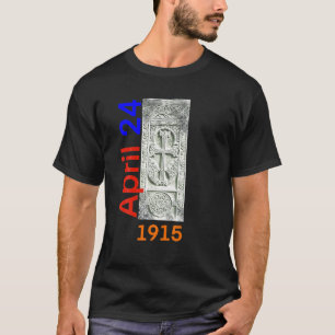 Armenian Cross Stone- Genocide- April 24 1915 Khat T-Shirt