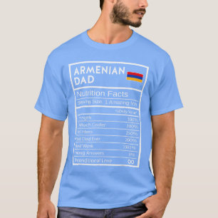 Armenian Dad Nutrition Facts National Pride Gift f T-Shirt