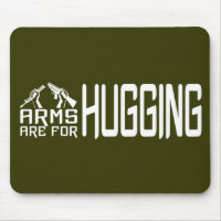 Arms Are For Hugging custom mousepad