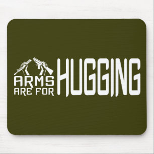 Arms Are For Hugging custom mousepad