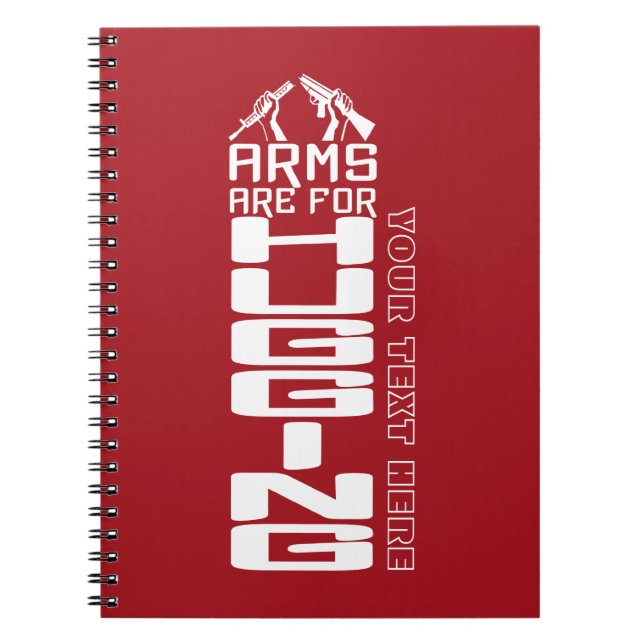 Arms Are For Hugging custom notebook (Front)