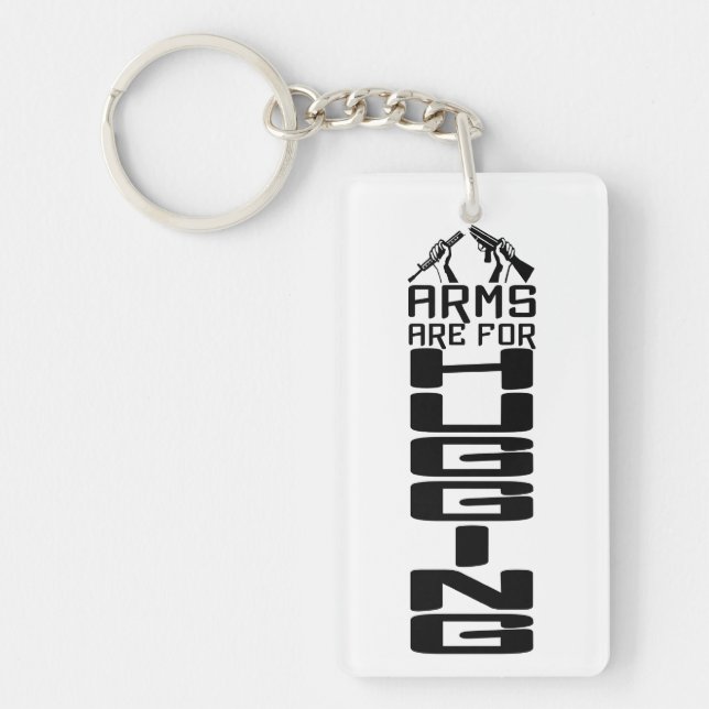 Arms Are For Hugging key chain (Front)