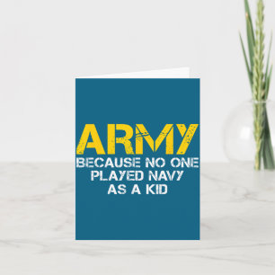 Army Because Played Navy As A Kid Funny Army Vinta Card
