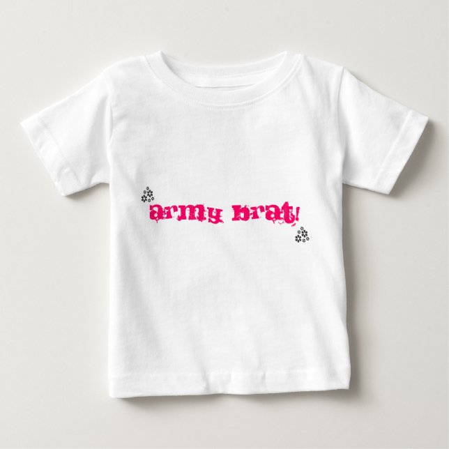Army Brat! Baby T-Shirt (Front)