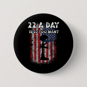 Army Veteran Suicide Awareness 22 A Day Is 22 Too  6 Cm Round Badge