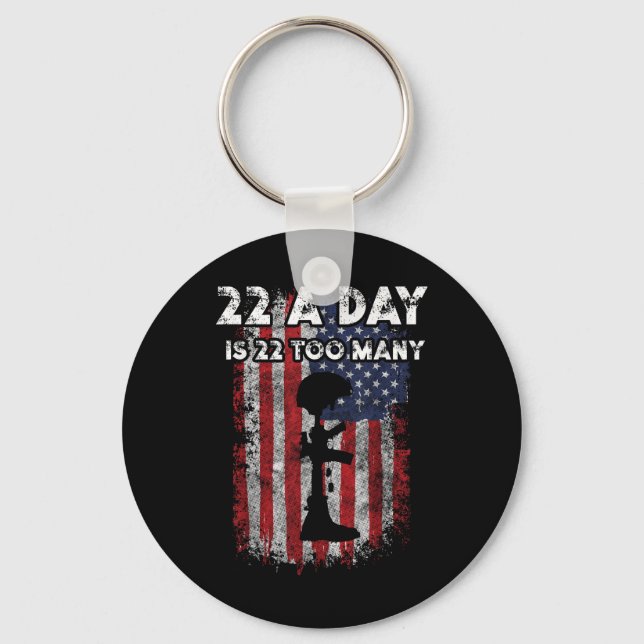 Army Veteran Suicide Awareness 22 A Day Is 22 Too  Key Ring (Front)