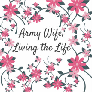 Army Wife, Living the Life