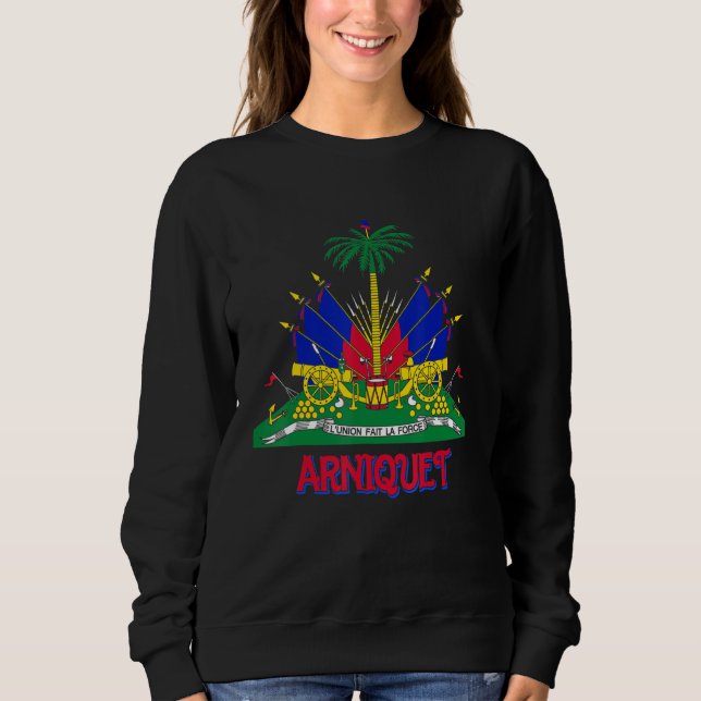 Arniquet Haiti Flag Emblem Coat Of Arm Independenc Sweatshirt (Front)
