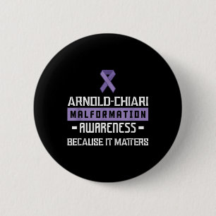 Arnold Chiari Malformation Warrior S Awareness 6 Cm Round Badge
