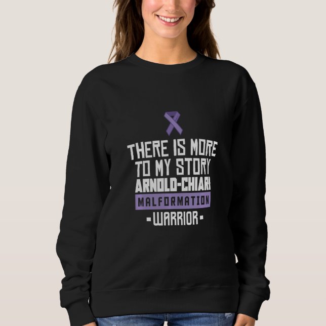 Arnold Chiari Malformation Warrior Story Awareness Sweatshirt (Front)