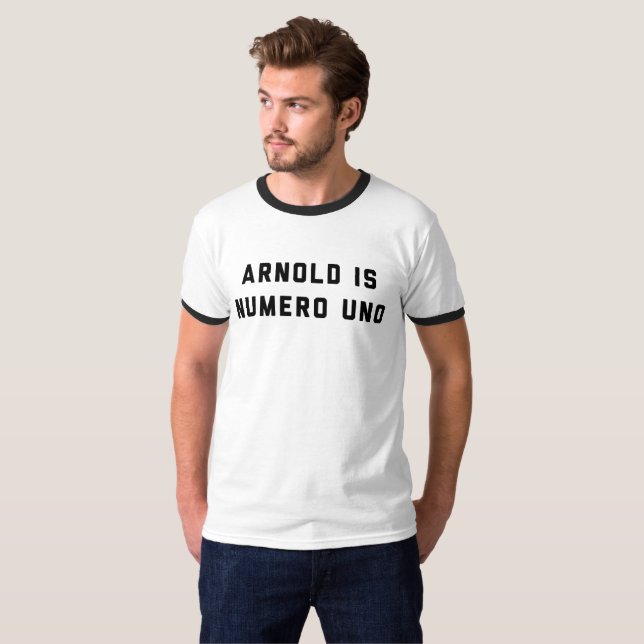 Arnold is Numero Uno Weightlifting T-Shirt (Front Full)