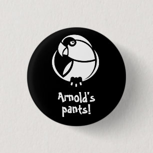 Arnold's pants! K'Barthan invective pin or badge