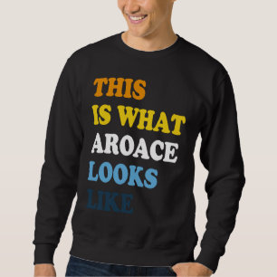 Aroace Pride Aromantic Asexual Proud Aro Ace LGBTI Sweatshirt