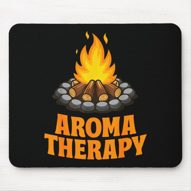 Aroma therapy funny camping campfire humour quote  mouse pad (Front)