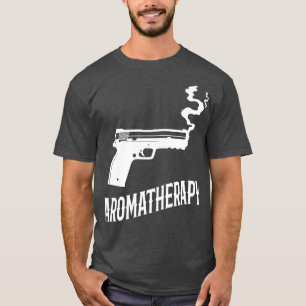 Aromatherapy Funny Gun Owner Gift T-Shirt