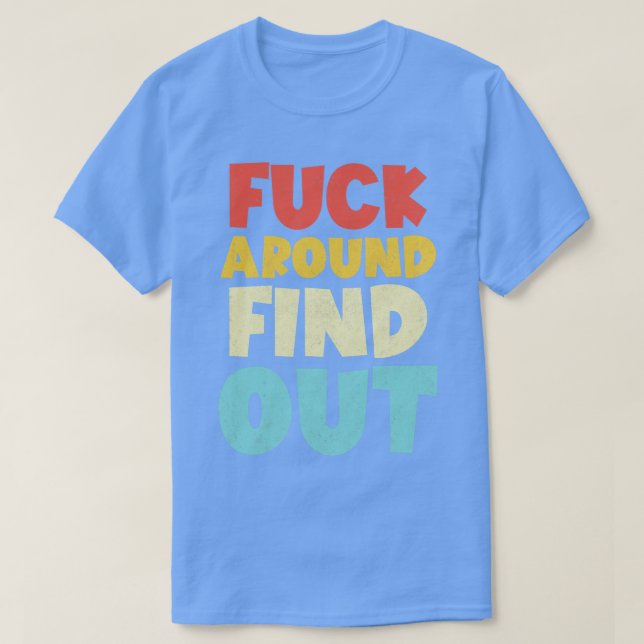 Around and Find Out Retro T-Shirt (Design Front)