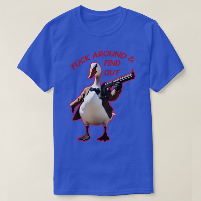 Around Find Out Silly Goose T-Shirt (Design Front)