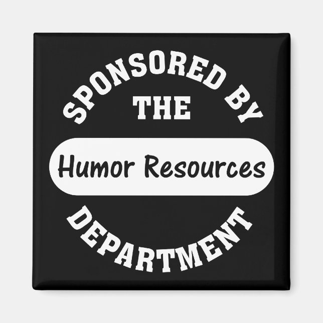 Around here HR stands for humour resources Magnet (Front)