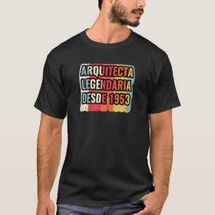 Arquitecta Legendaria Desde 1953   Architect T-Shirt