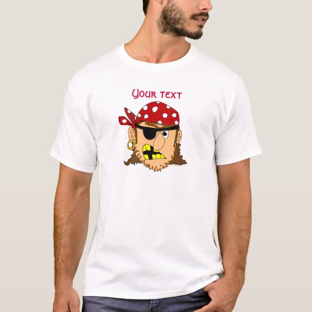 Arr Pirate Man Customisable Pirate Stuff T-Shirt (Front)