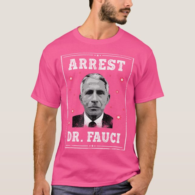 Arrest Dr. Fauci T-Shirt (Front)