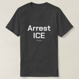 Arrest ICE - A MisterP Shirt
