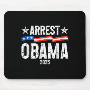 Arrest Obama 2025 Mouse Pad