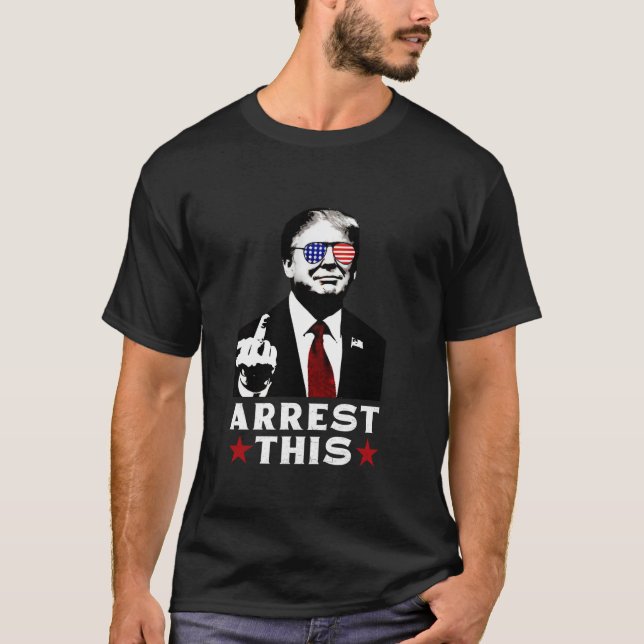 Arrest This American Flag Funny Trump 2024 Take Am T-Shirt (Front)