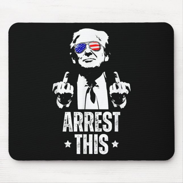 Arrest This Trump Fingers Pro Trump  Mouse Pad (Front)