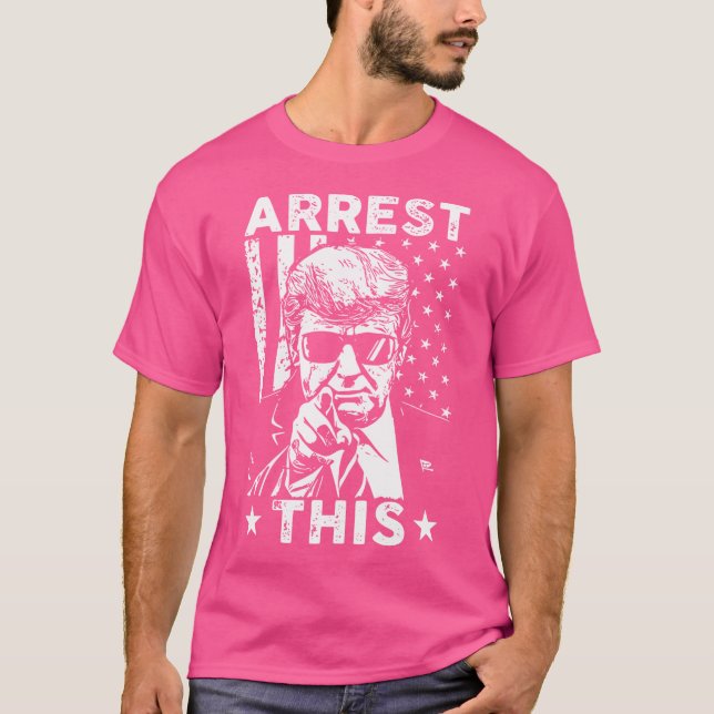 Arrest This Trump T-Shirt (Front)