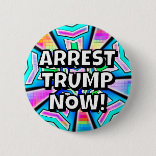ARREST TRUMP NOW! (you may change the words) 6 Cm Round Badge