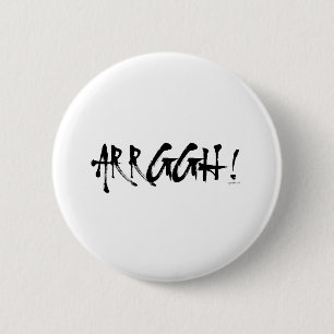 ARRGGH! 6 CM ROUND BADGE
