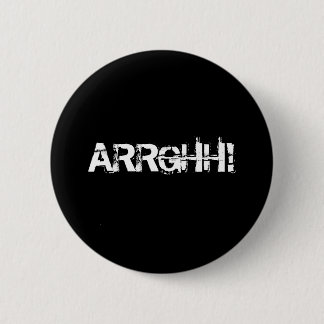ARRGHH!  Pirate Shout / Scream. Black 6 Cm Round Badge