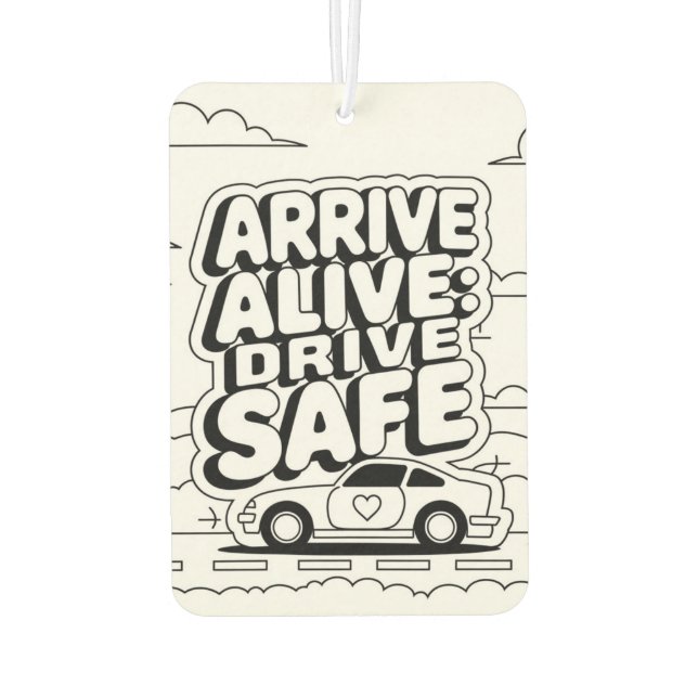 "Arrive Alive: Drive Safe" Safety Reminder Car  Air Freshener (Back)