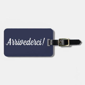 Arrivederci Luggage Tag