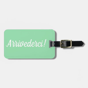 Arrivederci Luggage Tag
