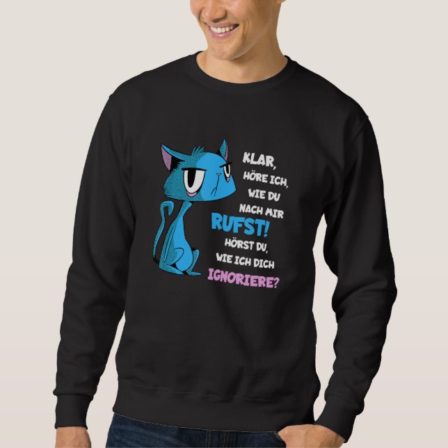Arrogant cat Do you hear me ignoring you hangover Sweatshirt (Front)