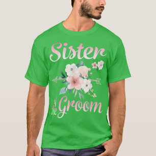 Arrow Flower Happy Sister Of The Groom Bride Husba T-Shirt