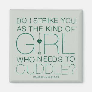 Arrow   The Kind Of Girl Who Needs To Cuddle? Magnet