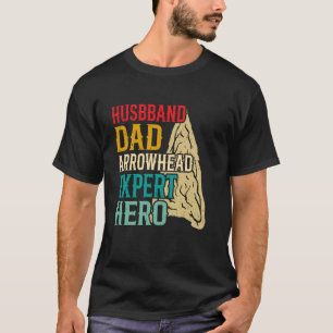 arrowhead artefact husband dad arrowhead hunter T-Shirt