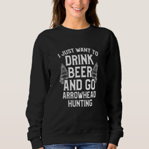 Arrowhead Hunting Collector Drink Beer Artefacts H Sweatshirt
