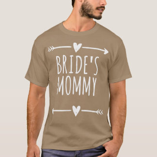 Arrows Heart Cute Bride's Mummy Funny Saying  T-Shirt