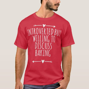 Arrows Heart Cute Introverted But Willing To Discu T-Shirt