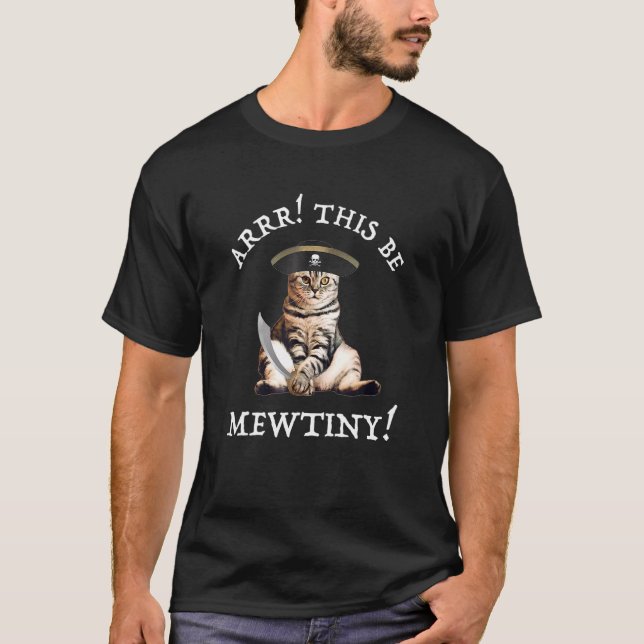 Arrr His Be Mewtiny  Pirate Cat T-Shirt (Front)