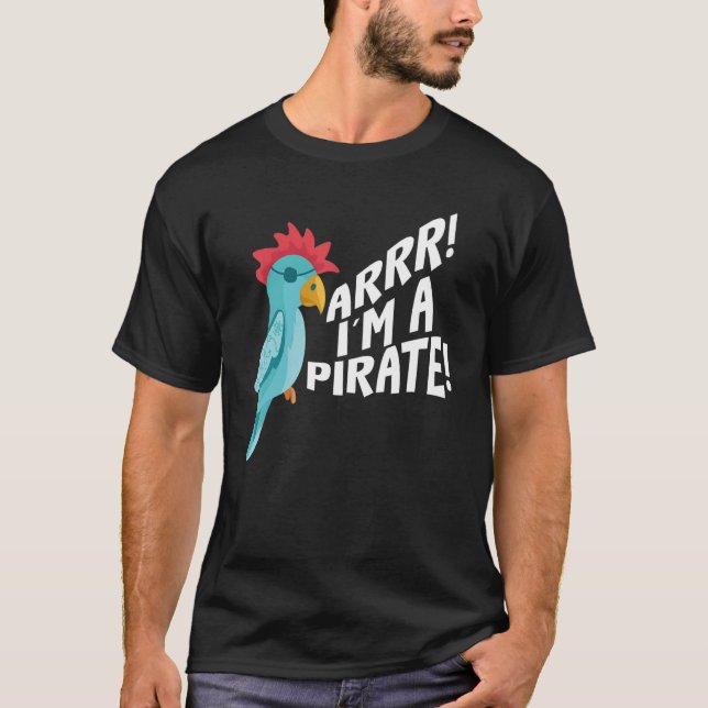 Arrr  I'm A Pirate Parrot Talking Birds T-Shirt (Front)