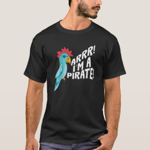Arrr I'm A Pirate Parrot Talking Birds T-Shirt