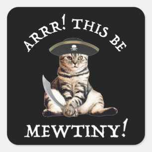 Arrr! This Be Mewtiny! Pirate Cat Square Sticker