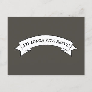 ARS LONGA VITA BREVIS - Art is Long and Life is Sh Postcard