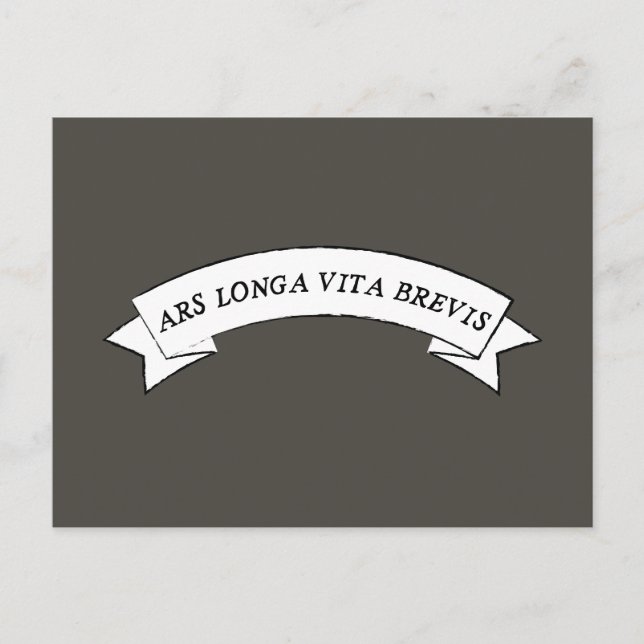 ARS LONGA VITA BREVIS - Art is Long and Life is Sh Postcard (Front)