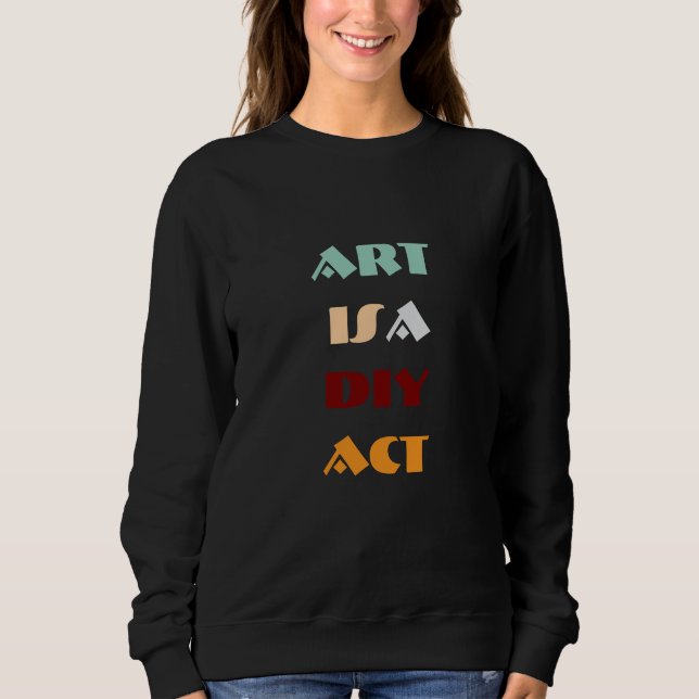 Art Act  Sweatshirt (Front)